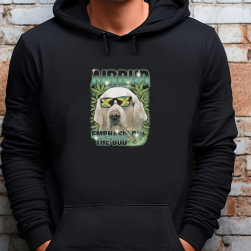 Airbud Emphasis On The Bud Rap Sweatshirt , T-shirt , Hoodie , Long Sleeve T-shirt