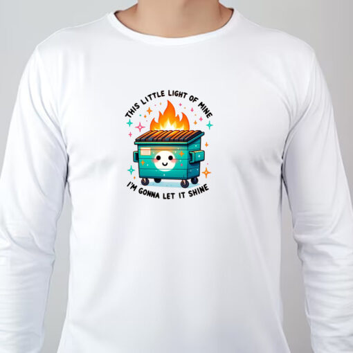 Dumpster Fire - Sweatshirt , T-shirt , Hoodie , Long Sleeve T-shirt