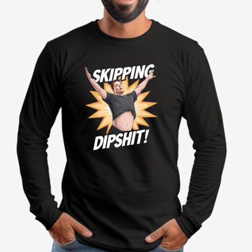 Elon Musk - Skipping Dipshit Satirical Sweatshirt , T-shirt , Hoodie , Long Sleeve T-shirt2