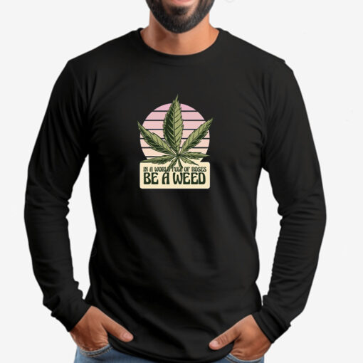 Funny Quote Marijuana Leaf Tee for Men and Women Sweatshirt , T-shirt , Hoodie , Long Sleeve T-shirt2