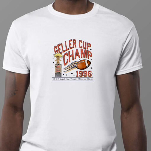 Geller Cup Champ Sweatshirt , T-shirt , Hoodie , Long Sleeve T-shirt , Monica vs Ross 1