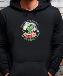 I’m Not Just In The Naughty List I Am The Naughty Grinch Christmas 2024 Sweatshirt , T-shirt , Hoodie , Long Sleeve T-shirtI’m Not Just In The Naughty List I Am The Naughty Grinch Christmas 2024 Sweatshirt , T-shirt , Hoodie , Long Sleeve T-shirt