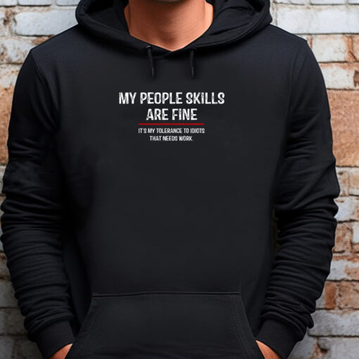 My People Skills Are Fine Cool Sweatshirt , T-shirt , Hoodie , Long Sleeve T-shirt