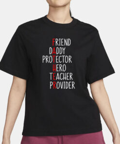 Father Acrostic T-Shirt, Father Friend Daddy Hero Teacher Provider Shirt, Dad Shirt,Dad Shirt,Daddy Shirt,Father's Day Shirt,Best Dad shirt