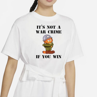 It's Not A War Crime If You Win Shirt-Unisex T-Shirt