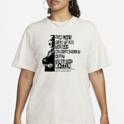 Martin Luther King Day Shirt, Civil Rights Shirt, Our Lives begin to end, BLM Shirt, Equality Shirt, Human rights shirt, Black Lives Matter