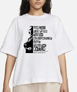 Martin Luther King Day Shirt, Civil Rights Shirt, Our Lives begin to end, BLM Shirt, Equality Shirt, Human rights shirt, Black Lives Matter