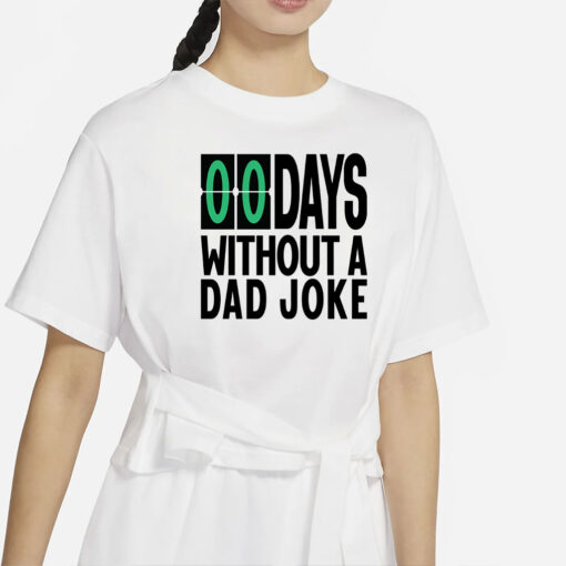 Mens Zero Days Without A Dad Joke Funny Shirt, Daddy Shirt, Best Dad Ever Shirt, Gift for Dad, Gift for Husband, Fathers Day Shirt