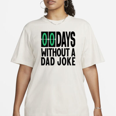 Mens Zero Days Without A Dad Joke Funny Shirt, Daddy Shirt, Best Dad Ever Shirt, Gift for Dad, Gift for Husband, Fathers Day Shirt