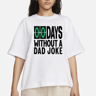 Mens Zero Days Without A Dad Joke Funny Shirt, Daddy Shirt, Best Dad Ever Shirt, Gift for Dad, Gift for Husband, Fathers Day Shirt