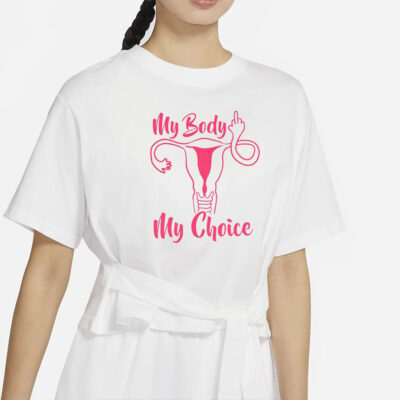 My Body My Choice T-Shirt, Feminist Tee, Feminism, The Future Is Female, Pro Choice Shirt, Mind Your Own Uterus, Keep Your Laws Off My Body