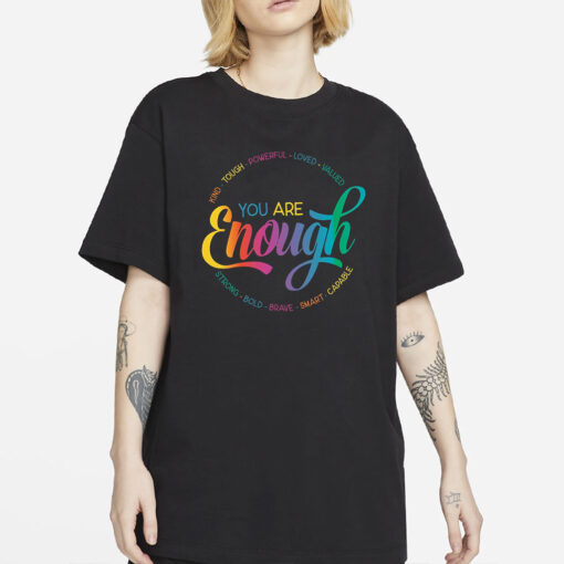 You Are Enough Shirt, You are Kind Shirt, LGBTQ Inspirational Shirt, Ladies Gift Shirt, Lesbian Gay Shirt, Love is Love Shirt, Pride Shirt