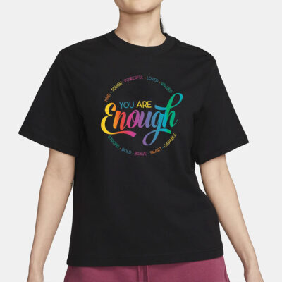 You Are Enough Shirt, You are Kind Shirt, LGBTQ Inspirational Shirt, Ladies Gift Shirt, Lesbian Gay Shirt, Love is Love Shirt, Pride Shirt