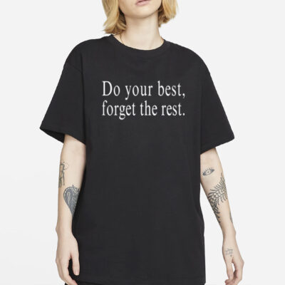 Zach & Tori Do Your Best Forget The Rest Shirt-Unisex T-Shirt