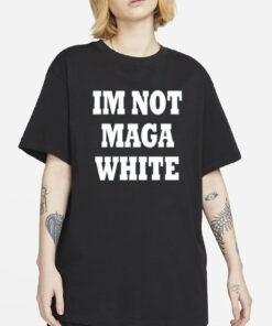 im not maga white shirt-Unisex T-Shirt