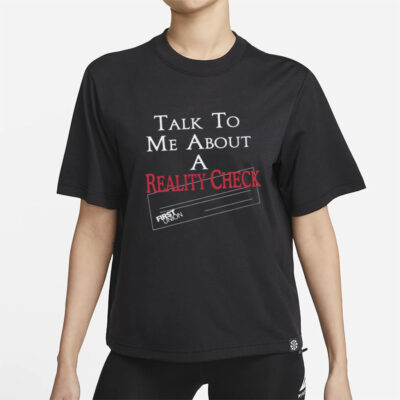 talk to me about a reality check new shirt-Unisex T-Shirt