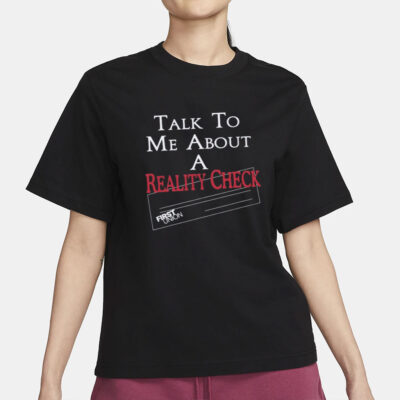 talk to me about a reality check new shirt-Unisex T-Shirt