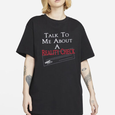 talk to me about a reality check new shirt-Unisex T-Shirt