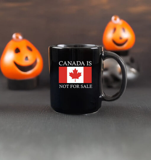 2025 Canada is Not For Sale Mug5