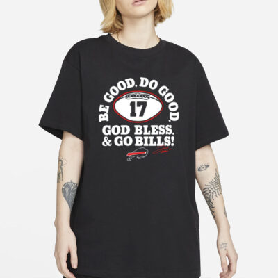 Be Good Do Good God Bless & Go Bills Tee-Unisex T-Shirt