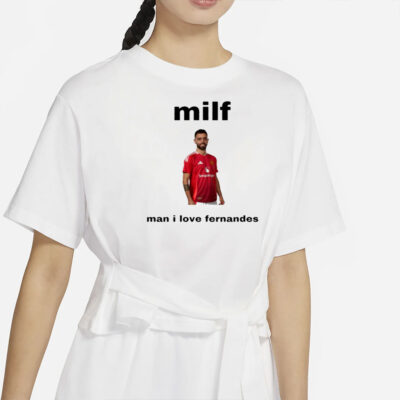 Belles Milf Man I Love Fernandes Tee-Unisex T-Shirt