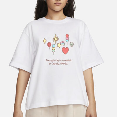Everything Is Sweeter In Candy World Shirt-Unisex T-Shirt