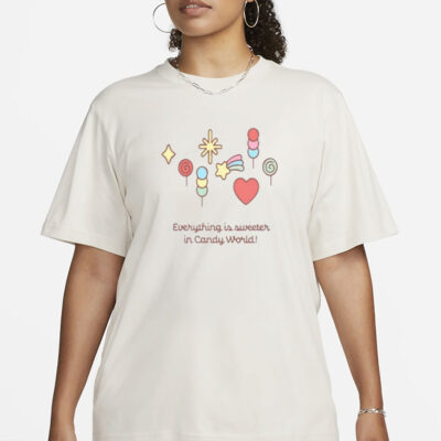 Everything Is Sweeter In Candy World Shirt-Unisex T-Shirt