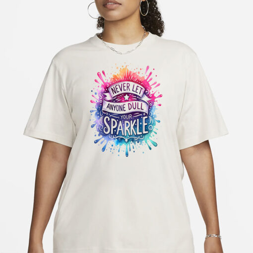 Never Let Anyone Dull Your Sparkle Svg, Inspirational Sublimation Design, T-Shirt Svg, Sweatshirt Design, Colorful Svg, Digital Download Png